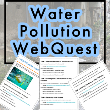 Preview of Water Pollution Webquest - Exploring Causes, Consequences & Impacts