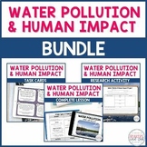 Water Pollution and Human Impact BUNDLE