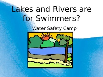 Preview of Water Safety Powerpoint- Lakes and Rivers