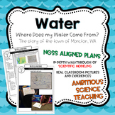 Water Unit: Where Does My Water Come From? NGSS Aligned Co