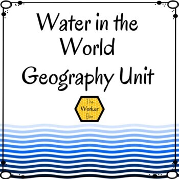 Preview of Water in the World - Geography Unit Plan