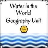 Water in the World - Geography Unit Plan