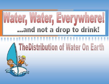 Preview of Water, water, everywhere! ...and not a drop to drink! An NGSS aligned activity
