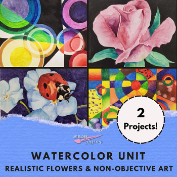 Preview of Watercolor Unit Realistic Flowers & Non-Objective Art- High School Art
