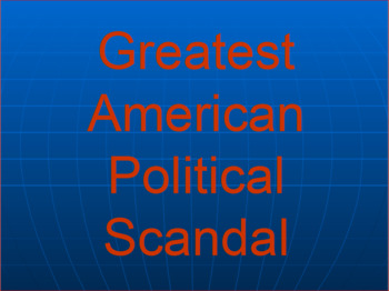 Preview of Watergate-The Greatest American Political Scandal