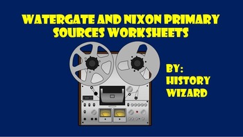 Preview of Watergate and Nixon Primary Sources Worksheets