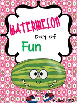Preview of End of the Year Activities: Watermelon Day of Fun