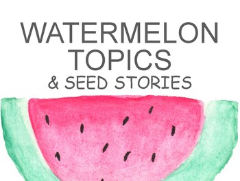 Preview of Watermelon to Seed: Narrative Writing Presentation