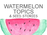 Watermelon to Seed: Narrative Writing Presentation