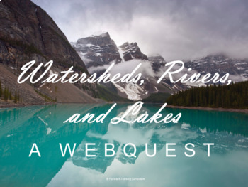 Preview of Watersheds, Rivers, and Lakes Webquest (Water Cycle and Earth Science)