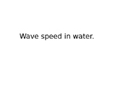 Wave Speed in Water (NGSS MS-PS4-1 Waves and their Applica