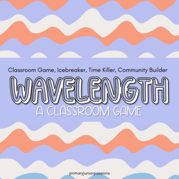 Preview of Wavelength: A Classroom Game | Time Killer, Icebreaker, Community Builder