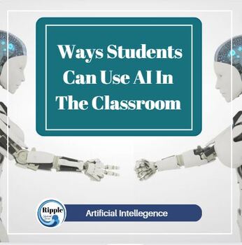 Preview of Ways Student Can Use AI Artificial Intelligence in College Writing + PROMPTS