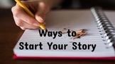 Ways to Start a Story