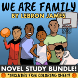 We Are Family by LeBron James - Novel Study Bundle!