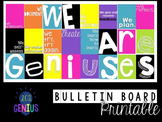 We Are Geniuses Bulletin Board Printable