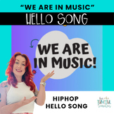 We Are In Music! HipHop Hello Song