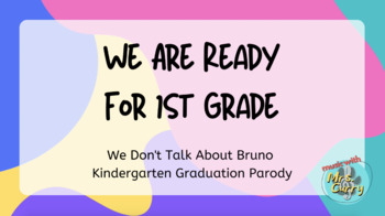 Preview of We Are Ready for 1st Grade - Kindergarten Graduation (Bruno Parody)