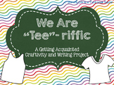We Are "Tee"-riffic: A Getting Aquainted Crafitivity and W