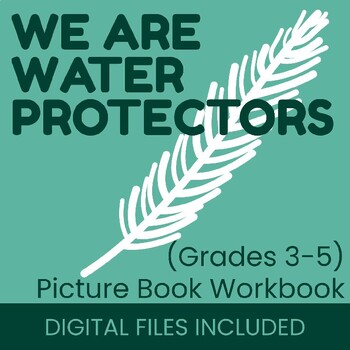 Preview of We Are Water Protectors - Picture Book Package + ANSWERS