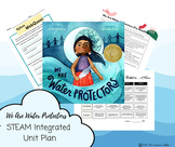 We Are Water Protectors STEAM Integrated Unit Plan