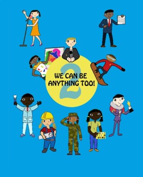 Preview of We Can Be Anything Too (2)! E-Book