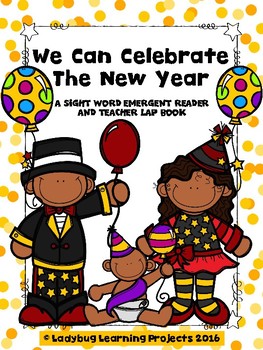 Preview of We Can Celebrate The New Year  (Sight Word Reader and Teacher Lap Book)