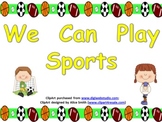 We Can Play Sports- Kindergarten Shared Reading PowerPoint