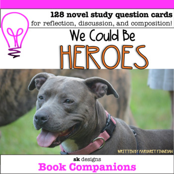 Preview of We Could Be Heroes Novel Study Discussion Questions