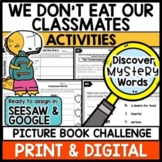 We Don't Eat Our Classmates ACTIVITIES Digital and Printable