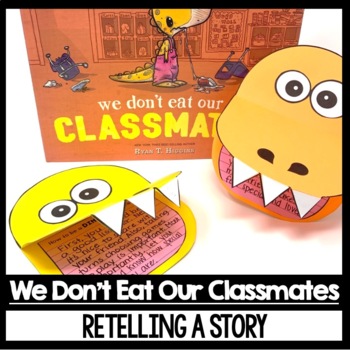 Preview of We Don't Eat Our Classmates | Story Retell Reading Comprehension and Craft