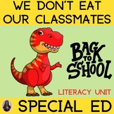 We Don't Eat our Classmates Literacy Unit Special Educatio