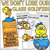 We Don't Lose Our Class Goldfish Read Aloud Activities wit