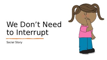 Preview of We Don't Need to Interrupt - Social Story