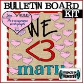 We (LOVE) Math Bulletin Board Kit + Affirmations Valentine's Day