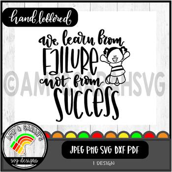 Download We Learn From Our Failure Not Our Success By Amy And Sarah S Svg Designs