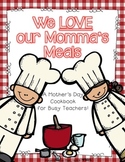 We Love Our Momma's Meals {a Mother's Day Cookbook}