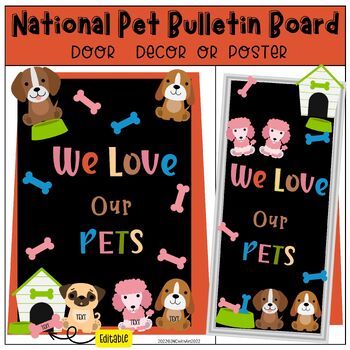 Preview of We Love Our Pets Bulletin Board Kit Door Decoration, National Pets Day, Editable