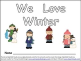 We Love Winter- Kindergarten Emergent Reader book