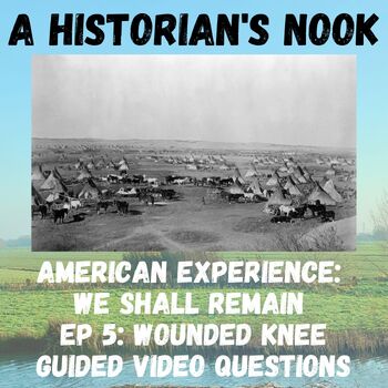 Preview of We Shall Remain: Episode 5:  Wounded Knee Guided Video Questions