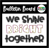We Shine Bright Together - Inspirational Bulletin Board