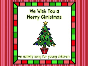 Preview of We Wish You A Merry Christmas - Activity Song for Young Children - - Freebie!