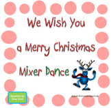 We Wish You a Merry Christmas Mixer Dance