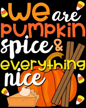 https://ecdn.teacherspayteachers.com/thumbitem/We-are-Pumpkin-Spice-And-Everything-Nice-Bulletin-Board-Door-Decor-or-Poster-4071075-1659028742/original-4071075-2.jpg