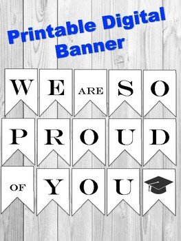 Preview of We are so proud of you Banner - Black and White - Grad Party Printable