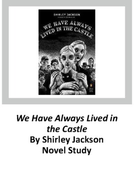 Preview of We have always live in the castle Shirley Jackson Chapter Questions Novel Study