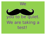 We mustache you to be quiet testing sign