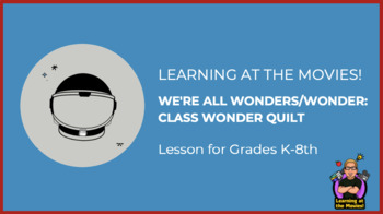 Preview of Learning at the Movies! - We're All Wonders/Wonder: Class Wonder Quilt