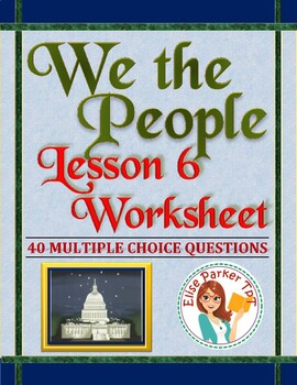 Preview of We the People: The Citizen and the Constitution Lesson 6 Worksheet / Test