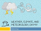 Weather, Climate, and Meteorology, oh my!